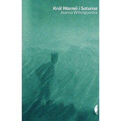 Król Warmii i Saturna Joanna Wilengowska motyleksiazkowe.pl