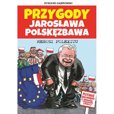 Przygody Jarosława Polskęzbawa 3. Herosi Polexitu Ryszard Dąbrowski motyleksiazkowe.pl