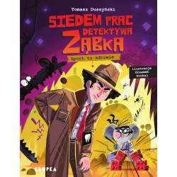 Siedem prac detektywa Ząbka. Sport to zdrowie! Tomasz Duszyński motyleksiazkowe.pl