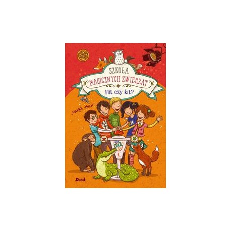 Szkoła magicznych zwierząt Hit czy kit Margit Auer motyleksiazkowe.pl