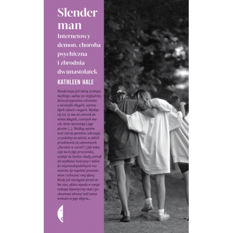 Slenderman. Internetowy demon, choroba psychiczna i zbrodnia dwunastolatek Kathleen Hale motyleksiazkowe.pl