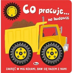 Co pracuje...na budowie. Zakręcona książka motyleksiazkowe.pl