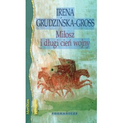 Miłosz i długi cień wojny Irena Grudzińska-Gross motyleksiazkowe.pl