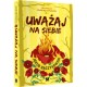 Uważaj na siebie