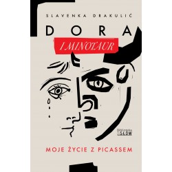 Dora i Minotaur. Moje życie z Picassem Slavenka Drakulić motyleksiazkowe.pl
