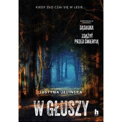W głuszy Justyna Jelińska motyleksiazkowe.pl