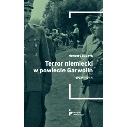 TERROR W POWIECIE GARWOLIN 1939-1944 NORBERT BĄCZYK motyleksiazkowe.pl