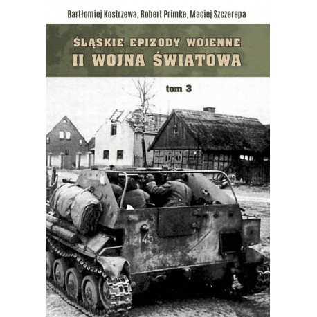 Śląskie epizody wojenne. Druga wojna światowa Tom 3 motyleksiazkowe.pl