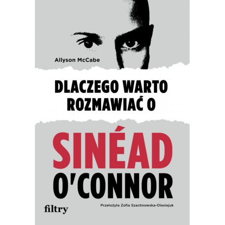 Dlaczego warto rozmawiać o Sinéad O'Connor Allyson McCabe motyleksiazkowe.pl