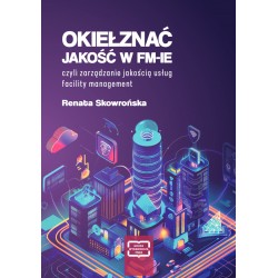 Okiełznać jakość w FM-IE czyli zarządzanie jakością usług facility management Renata Skowrońska motyleksiazkowe.pl