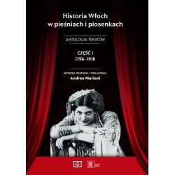 Historia Włoch w pieśniach i piosenkach. Antologia tekstów. Część I 1796–1918 motyleksiazkowe.pl