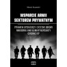 Wsparcie armii sektorem prywatnym. Prywatni operatorzy i systemy obrony narodowej jako element wspólnoty obronnej RP