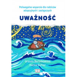 Poliwagalne wsparcie dla rodziców adopcyjnych i zastępczych. Uważność Urszula Bartnikowska Hanna Dufner motyleksiazkowe.pl