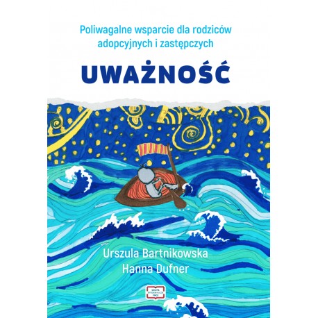 Poliwagalne wsparcie dla rodziców adopcyjnych i zastępczych. Uważność Urszula Bartnikowska Hanna Dufner motyleksiazkowe.pl