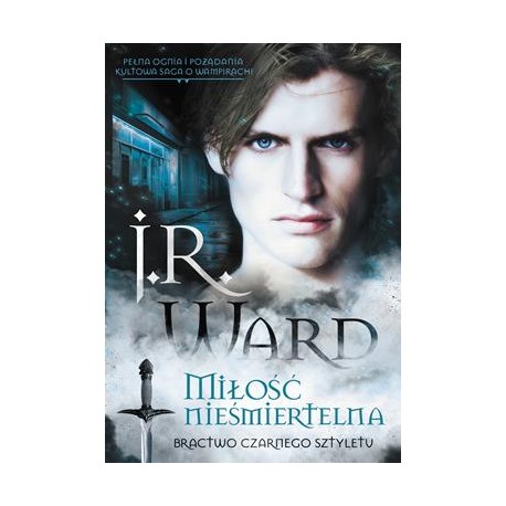 Miłość nieśmiertelna. Bractwo Czarnego Sztyletu. Tom 2 J.R Ward motyleksiazkowe.pl