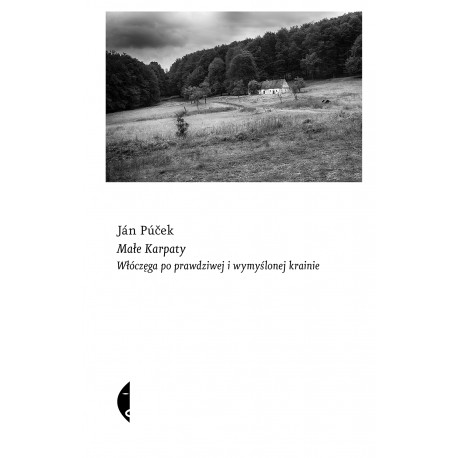 Małe Karpaty Włóczęga po prawdziwej i wymyślonej krainie Jan Pucek motyleksiazkowe.pl