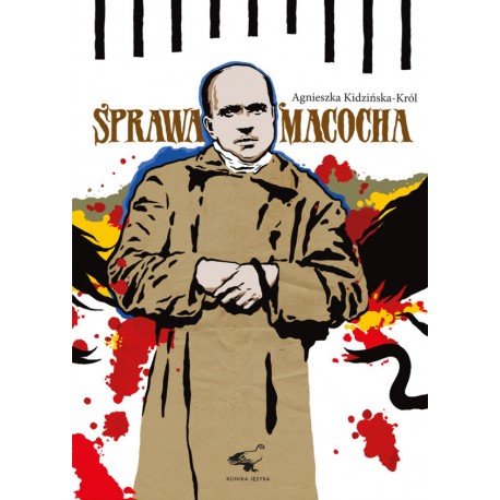 Sprawa Macocha w świetle prasy 1909-1916 Agnieszka Kidzińska-Król motyleksiazkowe.pl
