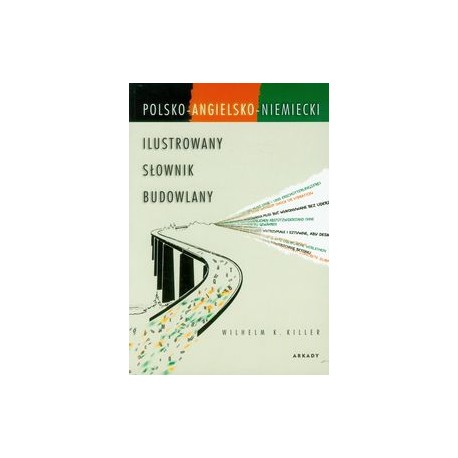 Ilustrowany słownik budowlany polsko-angielsko-niemiecki Wilhelm K. Killer motyleksiazkowe.pl