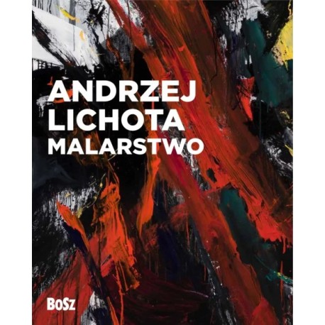 Andrzej Lichota. Malarstwo Urszula Kozakowska-Zaucha motyleksiazkowe.pl