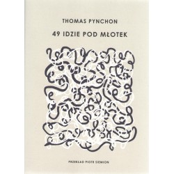 49 IDZIE POD MŁOTEK THOMAS PYNCHON motyleksiazkowe.pl