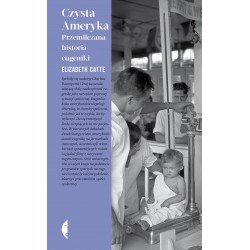 Czysta Ameryka Przemilczana historia eugeniki Elizabeth Catte motyleksiazkowe.pl
