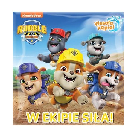 Rubble and Crew Wesoła kąpiel 1. W ekipie siła motyleksiazkowe.pl