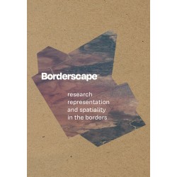 BORDERSCAPE. RESEARCH REPRESENTATION AND SPATIALITY IN THE BORDERS motyleksiazkowe.pl