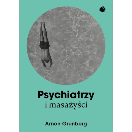 PSYCHIATRZY I MASAŻYŚCI ARNON GRUNBERG motyleksiazkowe.pl