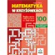 Matematyka w krzyżówkach. Mnożenie i dzielenie w zakresie 50 Gabriel Rusin motyleksiazkowe.pl