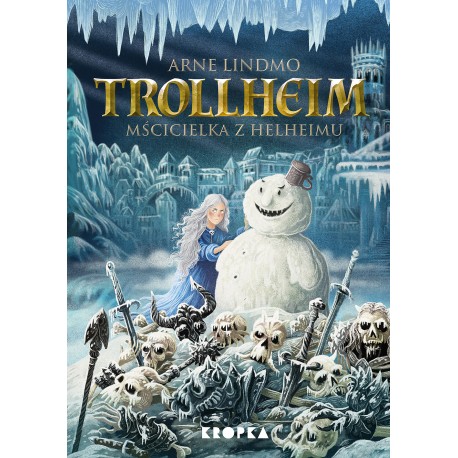Trollheim. Mścicielka z Helheimu Arne Lindmo motyleksiazkowe.pl