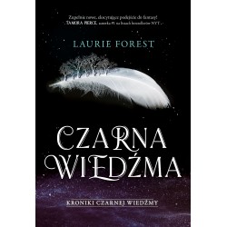 Czarna Wiedźma. Kroniki Czarnej Wiedźmy. Tom 1 Laurie Forest motyleksiazkowe.pl