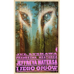 Prawdziwa historia Jeffreya Watersa i jego ojców Jul Łyskawa motyleksiazkowe.pl