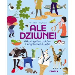 Ale dziwneAtlas hysiów, bzików i innych osobliwości Clive Gifford Tracy Worrall motyleksiazkowe.pl