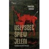 Usłyszeć śpiew jeleni