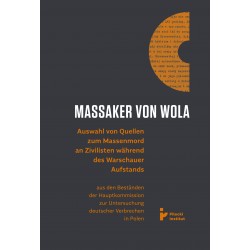 schMassaker von Wola. Auswahl von Quellen zum Massenmord an Zivilisten während des Warauer Aufstands motyleksiazkowe.pl
