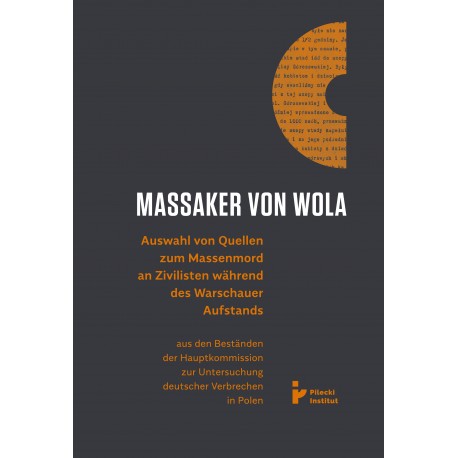 schMassaker von Wola. Auswahl von Quellen zum Massenmord an Zivilisten während des Warauer Aufstands motyleksiazkowe.pl