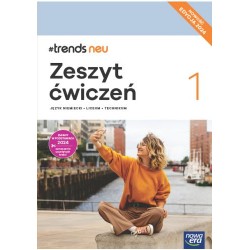 trends neu 1 Zeszyt ćwiczeń Język niemiecki Liceum Technikum Edycja 2024