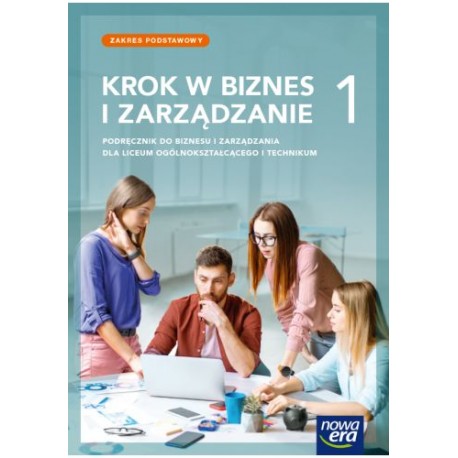 Krok w biznes i zarządzanie 1 Podręcznik do liceum ogólnokształcącego i technikum Zakres podstawowy motyleksiazkowe.pl