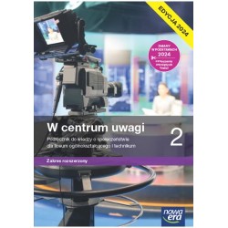 W centrum uwagi 2 Podręcznik do WOS dla liceum i technikum Zakres rozszerzony EDYCJA 2024