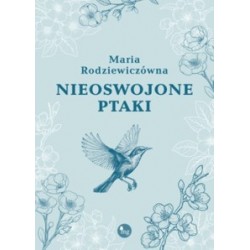 Nieoswojone ptaki Maria Rodziewiczówna motyleksiazkowe.pl