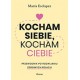 Kocham siebie, kocham ciebie. Przewodnik po rozwijaniu zdrowych relacji Maria Esclapez motyleksiazkowe.pl