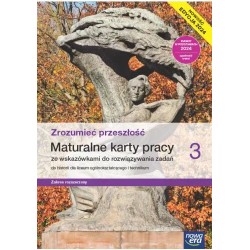 Zrozumieć przeszłość 3 Maturalne karty pracy do historii dla liceum ogólnokształcącego i technikum EDYCJA 2024