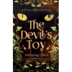 The Devil’s Toy. Mulberry Tales. T. 2 Natalia Grzegrzółka motyleksiazkowe.pl