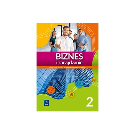 Biznes i zarządzanie 2 Podręcznik Liceum i technikum Zakres podstawowy motyleksiazkowe.pl