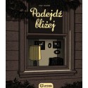Podejdź bliżej