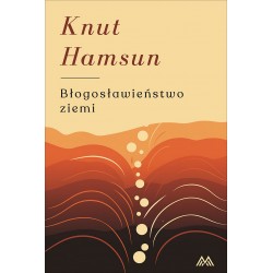 Błogosławieństwo ziemi Knut Hamsun motyleksiazkowe.pl