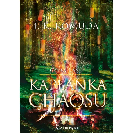 Kapłanka chaosu T.2 Córa lasu J.K. Komuda motyleksiazkowe.pl