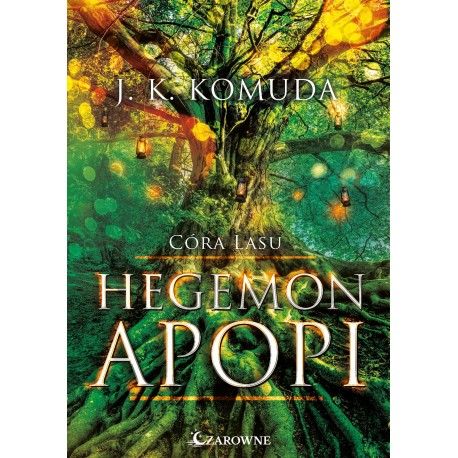 Hegemon apopi T.1 Córa lasu J.K. Komuda motyleksiazkowe.pl