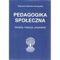 Pedagogika społeczna Genaza, tradycja, nowoczesność Wojciech Sroczyński motyleksiazkowe.pl