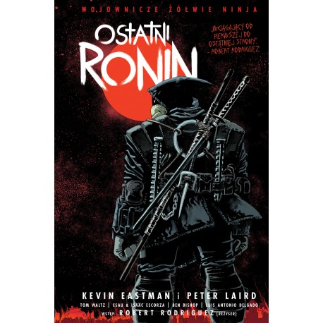 Wojownicze żółwie ninja: ostatni ronin Kevin Eastman, Peter Laird motyleksiazkowe.pl